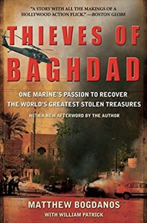 Thieves of Baghdad: One Marine's Passion to Recover the World's Greatest Treasures